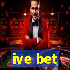 ive bet